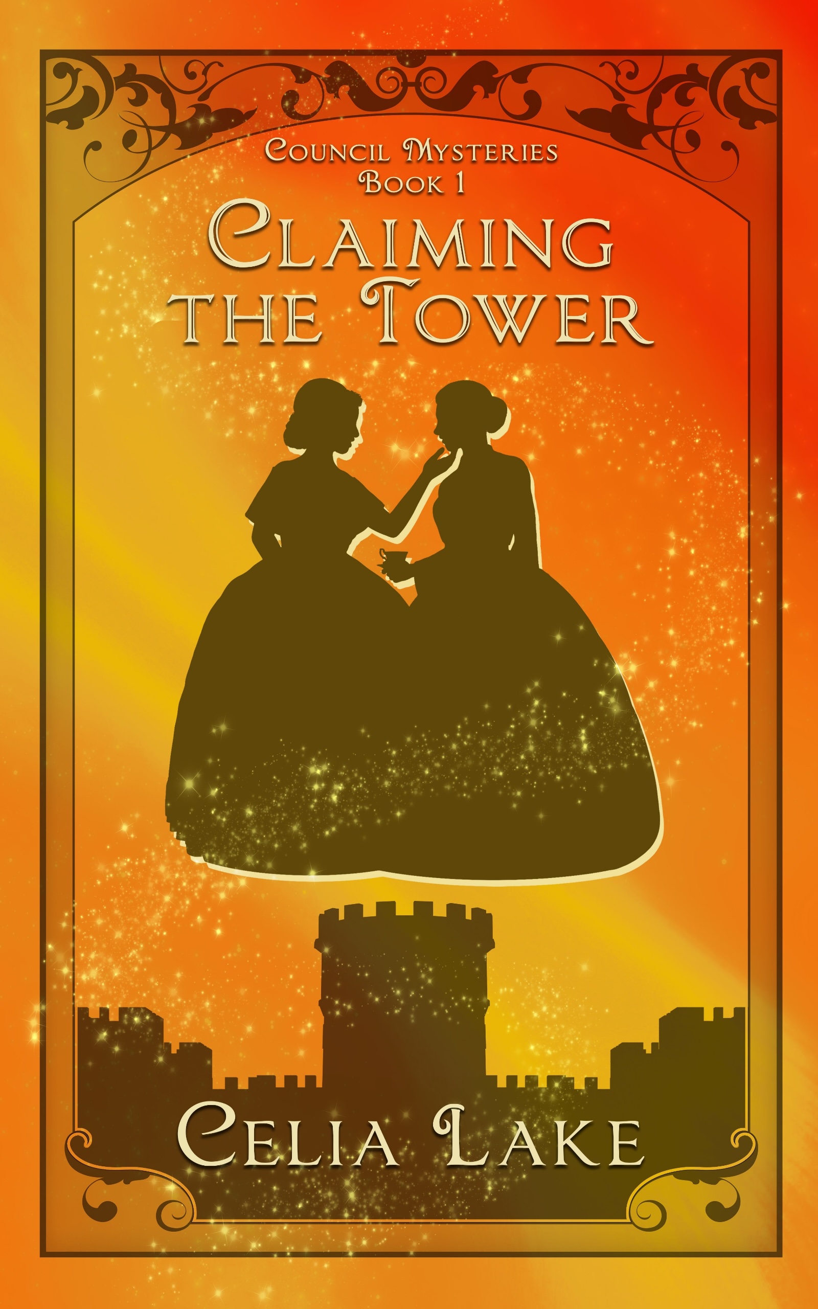 Claiming the Tower: The cover has a vibrant orange-gold background. Two women in 1850s dresses are silhouetted in the centre, one handing the other a cup of drinking chocolate. Below them is the silhouette of a castle with towers and crenellations. 