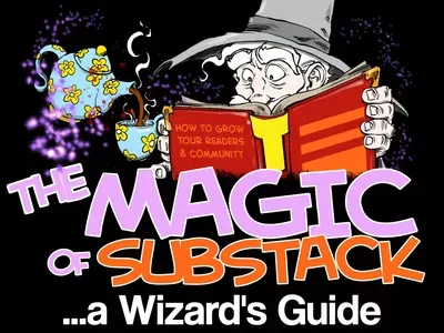 The Magic of Substack...a Wizard's Guide - shows a wizard reading a textbook