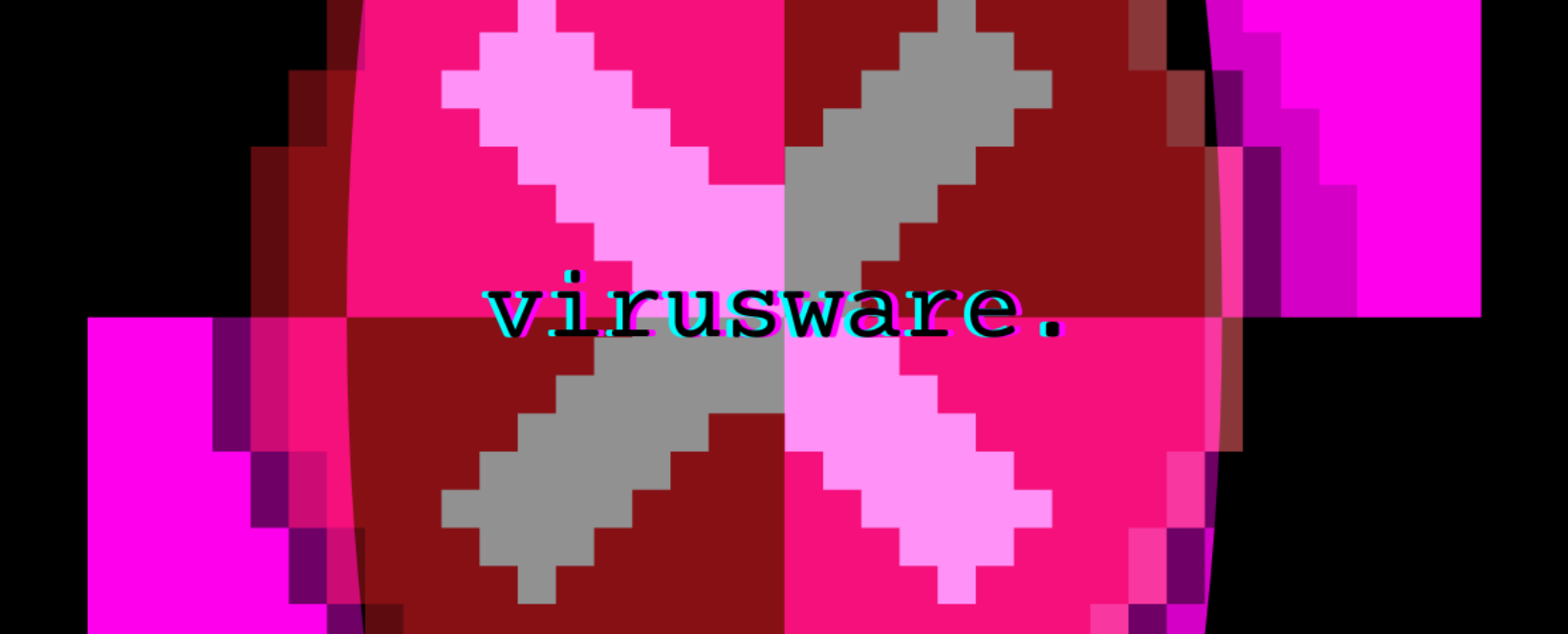 Virusware. Homepage | World Anvil
