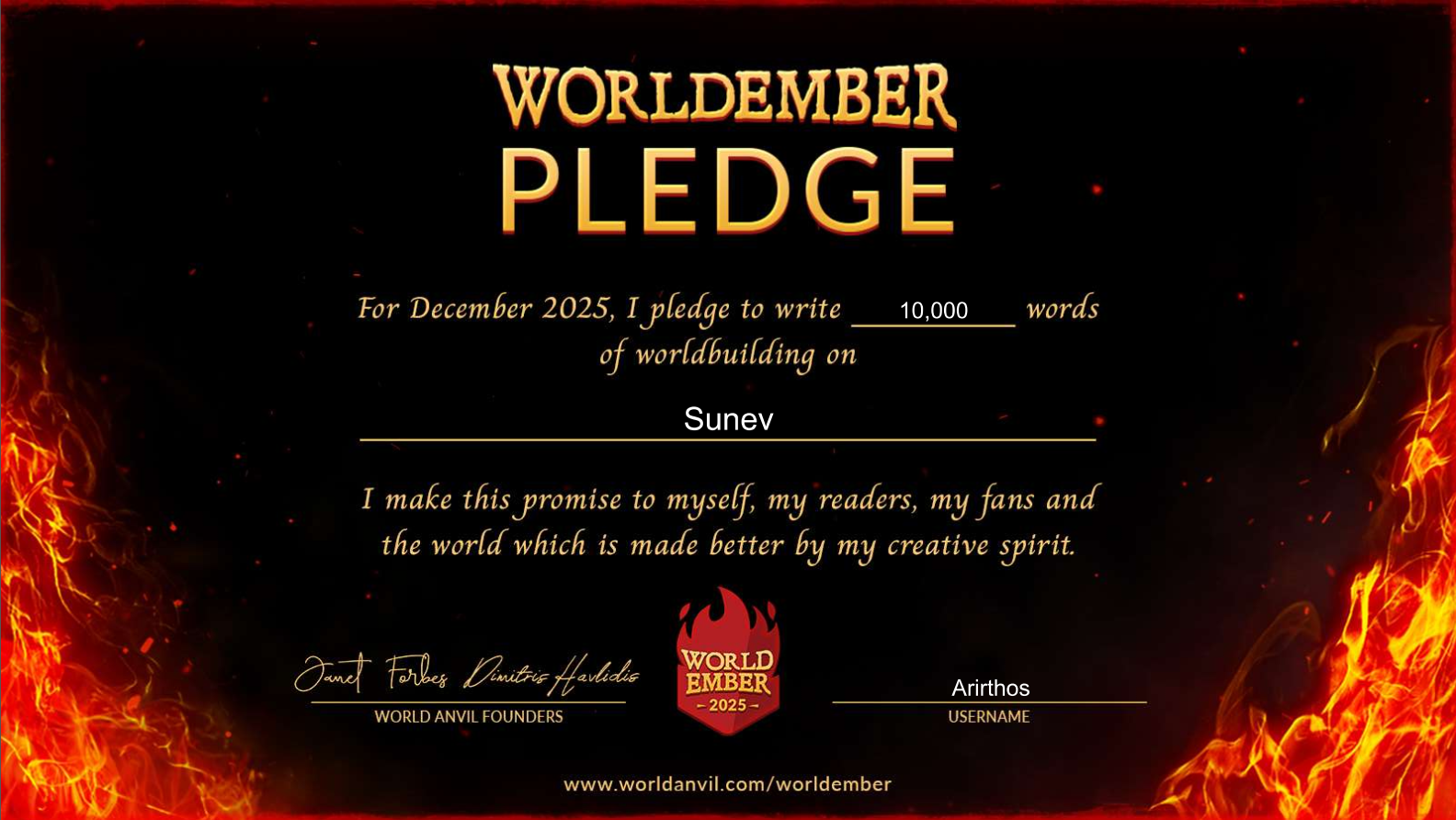 WorldEmber 2025 Pledge: For December 2025, I pledge to write 10,000 words of worldbuilding on Sunev. I make this promise to myself, my readers, my fans and the world which is made better by my creative spirit.